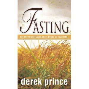 Fasting: The Key to Releasing God's Power in Your Life (Paperback)